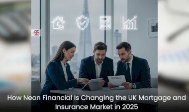 How Neon Financial Is Changing the UK Mortgage and Insurance Market in 2025