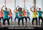 Zumba for Beginners in the UK – How to Start Your Fitness Journey with Confidence