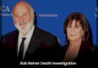 Rob Reiner Death Investigation: What We Know So Far