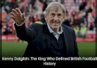 Kenny Dalglish: The King Who Defined British Football History