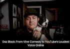 Daz Black: From Vine Comedy to YouTube’s Loudest Voice Online