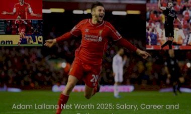 Adam Lallana Net Worth 2025: Salary, Career and Retirement