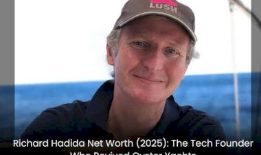 Richard Hadida Net Worth (2025): The Tech Founder Who Revived Oyster Yachts