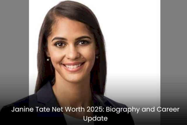 Janine Tate Net Worth 2025: Biography and Career Update