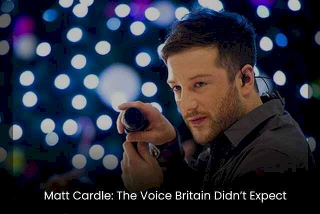 Matt Cardle: The Voice Britain Didn’t Expect