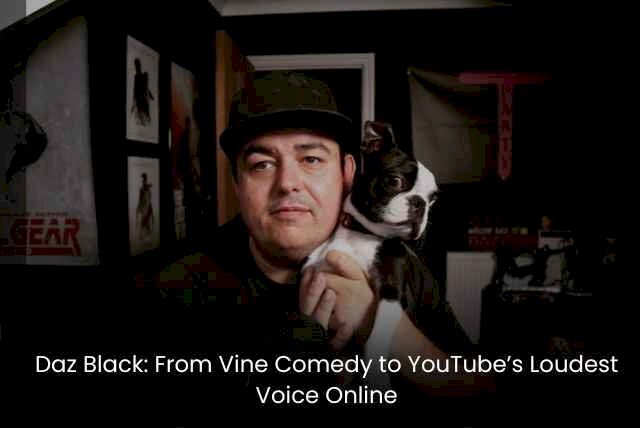 Daz Black: From Vine Comedy to YouTube’s Loudest Voice Online