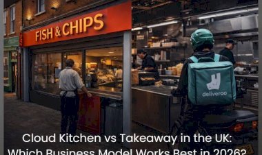 Cloud Kitchen vs Takeaway in the UK: Which Business Model Works Best in 2026?