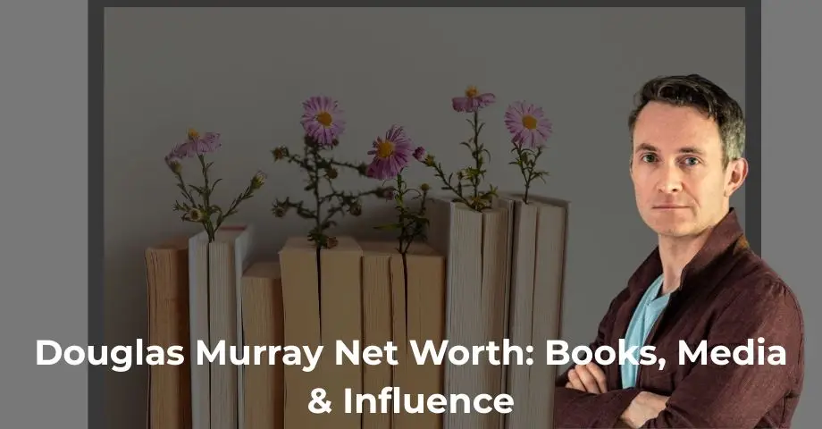 Douglas Murray Net Worth