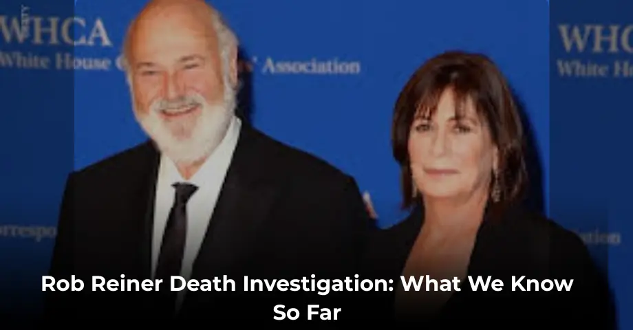 Rob Reiner Death Investigation