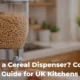 What Is a Cereal Dispenser_ Complete Guide for UK Kitchens 80x80