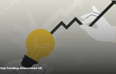 Top startup funding alternatives UK for entrepreneurs
