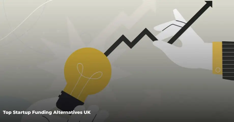 Top startup funding alternatives UK for entrepreneurs