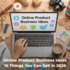 Online Product Business Ideas